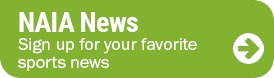 NAIA News. Sign up for your favorite sports news